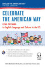 Celebrate the American Way: A Fun ESL Guide to English Language & Culture in the U.S. (Book + Audio)