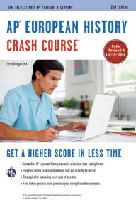 Title: AP European History Crash Course, 2nd Ed., Book + Online: Get a Higher Score in Less Time, Author: Larry Krieger