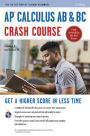 AP Calculus AB & BC Crash Course, 2nd Ed., Book + Online: Get a Higher Score in Less Time