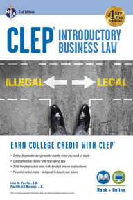 Title: CLEP Introductory Business Law Book + Online, 2nd Ed., Author: Lisa M. Fairfax JD
