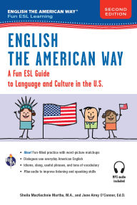 Title: English the American Way: A Fun Guide to English Language 2nd Edition, Author: Sheila MacKechnie Murtha M.A.