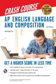 Title: AP English Language & Composition Crash Course, 2nd Edition: Get a Higher Score in Less Time, Author: Dawn Hogue