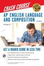 AP English Language & Composition Crash Course, 2nd Edition: Get a Higher Score in Less Time