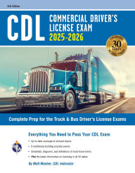 Title: CDL - Commercial Driver's License Exam, 2025-2026: Complete Prep for the Truck & Bus Driver's License Exams, Author: Matt Mosher