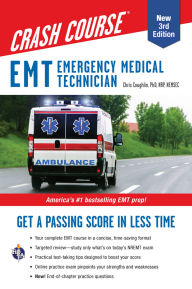 Title: EMT (Emergency Medical Technician) Crash Course with Online Practice Test, 3rd Edition: Get a Passing Score in Less Time, Author: Christopher Coughlin Ph.D.