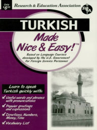 Title: Turkish Made Nice & Easy, Author: Editors of REA