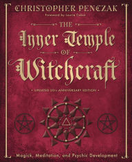 Free downloads audiobook The Inner Temple of Witchcraft: Magick, Meditation and Psychic Development 9780738702766 by Christopher Penczak English version PDF MOBI FB2