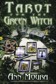 Title: Tarot for the Green Witch, Author: Ann Moura