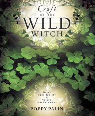 Amazon books download to android Craft of the Wild Witch: Green Spirituality & Natural Enchantment 