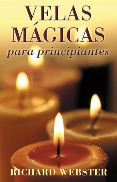 Velas magicas para principiantes: Candle Magic for Beginners