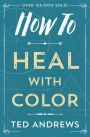 How to Heal with Color