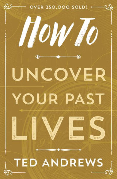 How To Uncover Your Past Lives