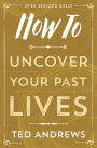 How To Uncover Your Past Lives