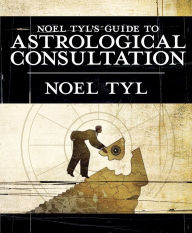 Title: Noel Tyl's Guide to Astrological Consultation, Author: Noel Tyl