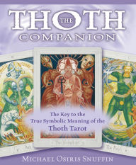 Free electronic book downloads The Thoth Companion: The Key to the True Symbolic Meaning of the Thoth Tarot RTF