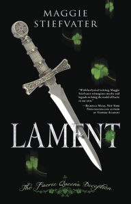 Title: Lament: The Faerie Queen's Deception, Author: Maggie Stiefvater