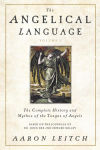 Alternative view 1 of The Angelical Language, Volume I: The Complete History and Mythos of the Tongue of Angels