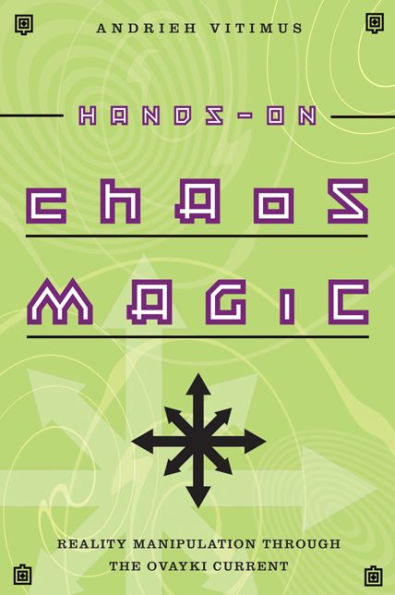 Hands-On Chaos Magic: Reality Manipulation through the Ovayki Current