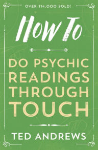 Title: How To Do Psychic Readings Through Touch, Author: Ted Andrews