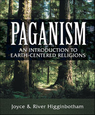 Title: Paganism: An Introduction to Earth- Centered Religions, Author: River Higginbotham