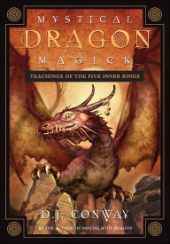 Title: Mystical Dragon Magick: Teachings of the Five Inner Rings, Author: D. J. Conway