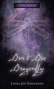 Title: Don't Die, Dragonfly, Author: Linda Joy Singleton