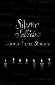 Title: Silver is for Secrets, Author: Laurie Faria Stolarz