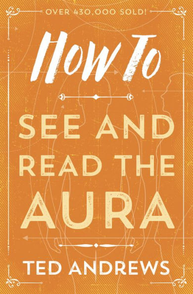 How To See and Read The Aura