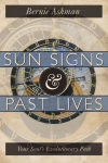 Alternative view 1 of Sun Signs & Past Lives: Your Soul's Evolutionary Path