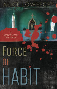 Title: Force of Habit, Author: Alice Loweecey