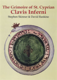 Title: The Grimoire of St. Cyprian - Clavis Inferni, Author: Stephen Skinner