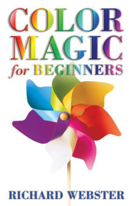 Title: Color Magic for Beginners, Author: Richard Webster