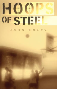 Title: Hoops of Steel, Author: John Foley