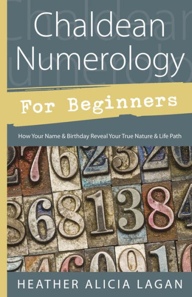Chaldean Numerology for Beginners: How Your Name and Birthday Reveal True Nature & Life Path