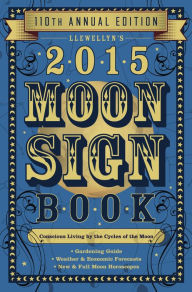 Title: Llewellyn's Moon Sign Book: Conscious Living by the Cycles of the Moon, Author: Nicole Nugent