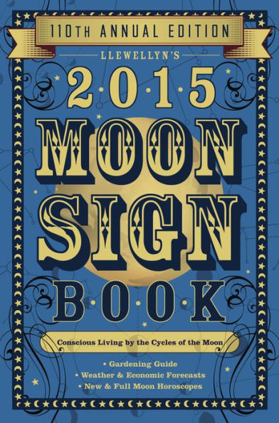 Llewellyn's Moon Sign Book: Conscious Living by the Cycles of the Moon