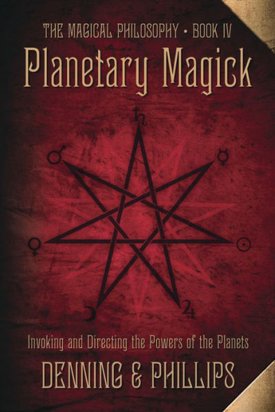 Planetary Magick: Invoking and Directing the Powers of the Planets (The Magical Philosophy), Denning, Melita; Phillips, Osborne Planetary Magick: Invoking and Directing the Powers of the Planets (The Magical Philosophy), Denning, Melita; Phillips, Osborne
