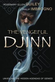 Title: The Vengeful Djinn: Unveiling the Hidden Agenda of Genies, Author: Rosemary Ellen Guiley