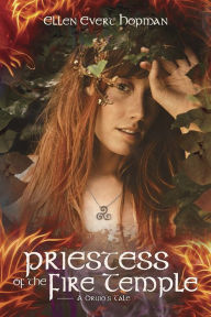 Title: Priestess of the Fire Temple: A Druids Tale, Author: Ellen Evert Hopman