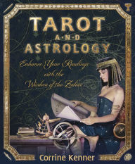 Pdf books free downloads Tarot and Astrology: Enhance Your Readings With the Wisdom of the Zodiac English version