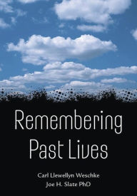 Title: Remembering Past Lives, Author: Carl Llewellyn Weschcke
