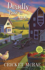 Title: Deadly Row to Hoe (Home Crafting Mystery Series #6), Author: Cricket McRae