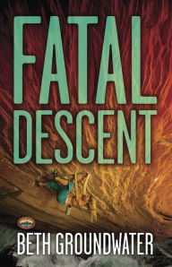 Title: Fatal Descent, Author: Beth Groundwater