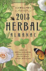 Llewellyn's 2013 Herbal Almanac: Herbs for Growing & Gathering, Cooking & Crafts, Health & Beauty, History, Myth & Lore