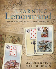 Title: Learning Lenormand: Traditional Fortune Telling for Modern Life, Author: Marcus Katz