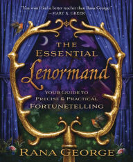 Ebook ita download gratuito The Essential Lenormand: Your Guide to Precise & Practical Fortunetelling 9780738736624 by Rana George English version