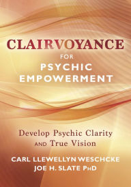 Title: Clairvoyance for Psychic Empowerment: The Art & Science of 