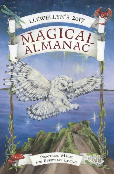 Llewellyn's 2017 Magical Almanac: Practical Magic for Everyday Living