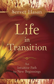 Title: Life in Transition: An Intuitive Path to New Beginnings, Author: Servet Hasan