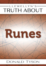 Title: Llewellyn's Truth About Runes, Author: Donald Tyson